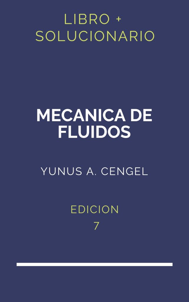 Solucionario Mecanica De Fluidos Fundamentos Y Aplicaciones Yunus