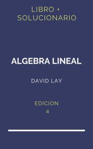 Solucionario Algebra Lineal David Lay 4 Edicion | PDF - Libro