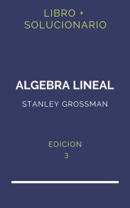 Solucionario Algebra Lineal Grossman 3 Edicion | PDF - Libro