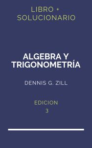Solucionario Algebra Y Trigonometria Dennis Zill 3 Edicion | PDF - Libro
