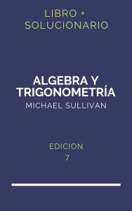 Solucionario Algebra Y Trigonometria Sullivan Septima Edicion | PDF - Libro