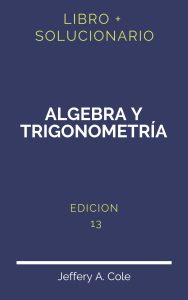Solucionario Algebra Y Trigonometria Swokowski 13 Edicion | PDF - Libro