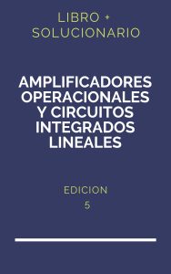 Solucionario Amplificadores Operacionales Y Circuitos Integrados Lineales 5Ta Edicion | PDF - Libro