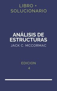 Solucionario Analisis De Estructuras Mccormac 4 Edicion | PDF - Libro
