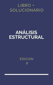 Solucionario Analisis Estructural 8 Edicion | PDF - Libro
