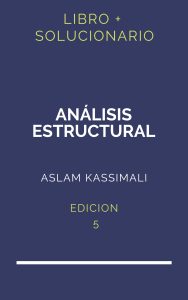 Solucionario Analisis Estructural Kassimali 5 Edicion | PDF - Libro