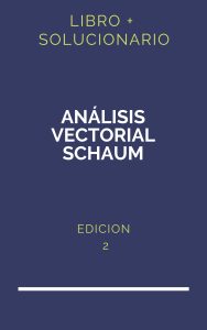 Solucionario Analisis Vectorial Schaum 2 Edicion | PDF - Libro