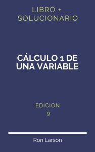 Solucionario Calculo 1 De Una Variable Larson 9 Edicion | PDF - Libro
