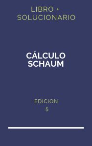 Solucionario Calculo Schaum 5 Edicion | PDF - Libro