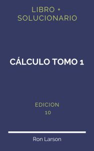 Solucionario Calculo Tomo 1 Larson 10 Edicion | PDF - Libro