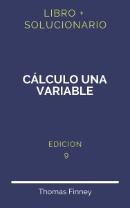 Solucionario Calculo Una Variable Thomas Finney 9 Edicion | PDF - Libro