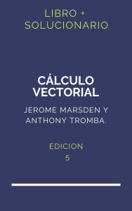 Solucionario Calculo Vectorial Marsden Tromba 5 Edicion | PDF - Libro