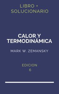 Solucionario Calor Y Termodinamica Zemansky 6 Edicion | PDF - Libro