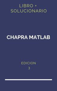 Solucionario Chapra Matlab 3 Edicion | PDF - Libro
