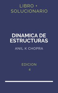 Solucionario Dinamica De Estructuras 4 Edicion Anil K Chopra | PDF - Libro