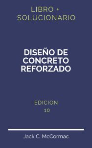 Solucionario Diseño De Concreto Reforzado Mccormac 10 Edicion | PDF - Libro
