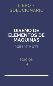 Solucionario Diseño De Elementos De Maquinas Robert L Mott 4 Edicion | PDF - Libro