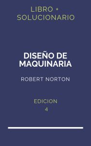 Solucionario Diseño De Maquinaria Robert Norton 4 Edicion | PDF - Libro