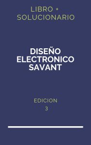 Solucionario Diseño Electronico Savant 3 Edicion | PDF - Libro
