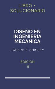 Solucionario Diseño En Ingenieria Mecanica Shigley 5 Edicion | PDF - Libro