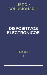 Solucionario Dispositivos Electronicos Floyd 8 Edicion | PDF - Libro