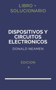 Solucionario Dispositivos Y Circuitos Electronicos Donald Neamen 4 Edicion | PDF - Libro