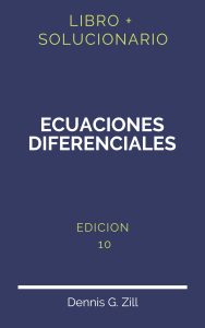 Solucionario Ecuaciones Diferenciales Dennis Zill 10 Edicion | PDF - Libro