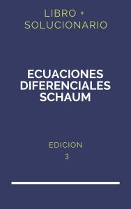 Solucionario Ecuaciones Diferenciales Schaum 3 Edicion | PDF - Libro
