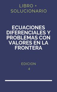 Solucionario Ecuaciones Diferenciales Y Problemas Con Valores En La Frontera 4 Edicion | PDF - Libro