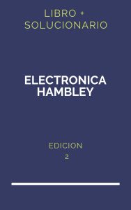 Solucionario Electronica Hambley 2 Edicion | PDF - Libro