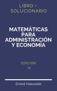 Solucionario Ernest Haeussler Matematicas Para Administracion Y Economia 12 Edicion | PDF - Libro