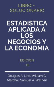 Solucionario Estadistica Aplicada A Los Negocios Y La Economia 15 Edicion | PDF - Libro