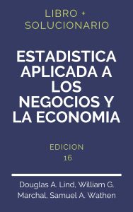 Solucionario Estadistica Aplicada A Los Negocios Y La Economia 16 Edicion | PDF - Libro