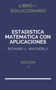 Solucionario Estadistica Matematica Con Aplicaciones Wackerly 7 Edicion | PDF - Libro