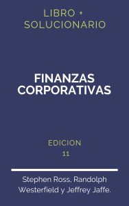 Solucionario Finanzas Corporativas Ross Westerfield Jaffe 11 Edicion | PDF - Libro