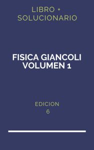 Solucionario Fisica Giancoli 6 Edicion Volumen 1 | PDF - Libro