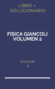 Solucionario Fisica Giancoli 6 Edicion Volumen 2 | PDF - Libro