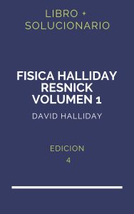 Solucionario Fisica Halliday Resnick 4 Edicion Volumen 1 | PDF - Libro