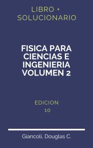 Solucionario Fisica Para Ciencias E Ingenieria Volumen 2 Decima Edicion | PDF - Libro
