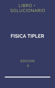 Solucionario Fisica Tipler 5º Edicion | PDF - Libro