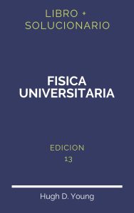 Solucionario Fisica Universitaria 13 Edicion | PDF - Libro