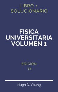 Solucionario Fisica Universitaria Volumen 1 Edicion 14 | PDF - Libro