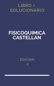 Solucionario Fisicoquimica Castellan 2 Edicion | PDF - Libro