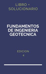Solucionario Fundamentos De Ingenieria Geotecnica 4 Edicion | PDF - Libro