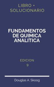 Solucionario Fundamentos De Quimica Analitica Skoog 9 Edicion | PDF - Libro