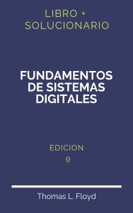 Solucionario Fundamentos De Sistemas Digitales Floyd 9 Edicion | PDF - Libro