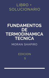 Solucionario Fundamentos De Termodinamica Tecnica Moran Shapiro 5 Edicion | PDF - Libro