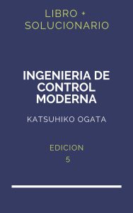 Solucionario Ingenieria De Control Moderna 5 Edicion Katsuhiko Ogata | PDF - Libro