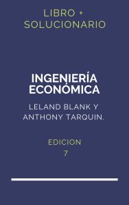 Solucionario Ingenieria Economica Blank Tarquin 7 Edicion | PDF - Libro
