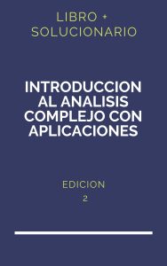 Solucionario Introduccion Al Analisis Complejo Con Aplicaciones Zill 2Da Edicion | PDF - Libro